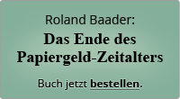 Roland Baader: Das Ende des Papiergeld-Zeitalters